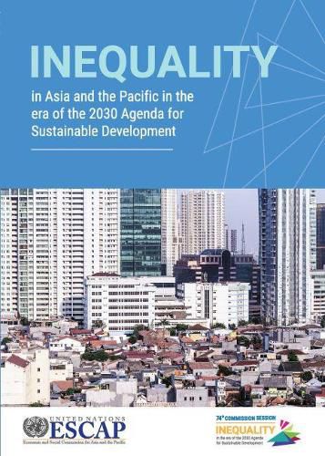 Inequality in Asia and the Pacific in the era of the 2030 agenda for sustainable development