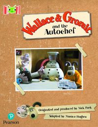 Cover image for Bug Club Reading Corner: Age 5-7: Wallace and Gromit and the Autochef