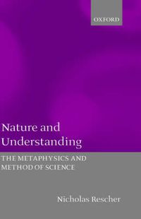 Cover image for Nature and Understanding: The Metaphysics and Method of Science