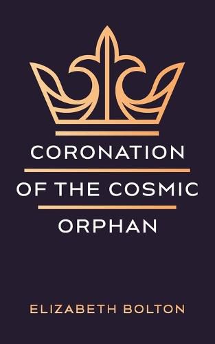 Cover image for Coronation of the Cosmic Orphan