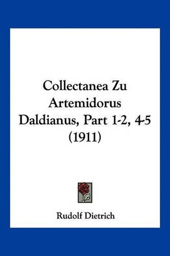 Collectanea Zu Artemidorus Daldianus, Part 1-2, 4-5 (1911)