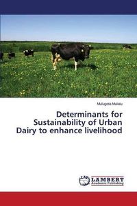 Cover image for Determinants for Sustainability of Urban Dairy to enhance livelihood