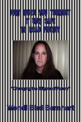 Cover image for Just When You Thought It Was Safe to Read Poetry