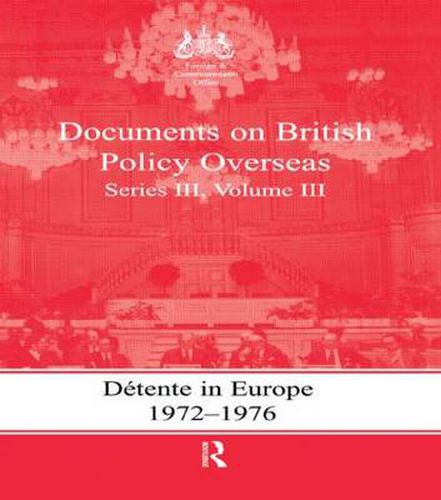 Cover image for Detente in Europe, 1972-1976: Documents on British Policy Overseas, Series III, Volume III