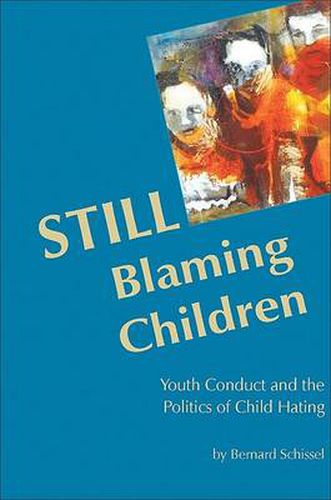 Cover image for STILL Blaming Children: Youth Conduct and the Politics of Child Hating