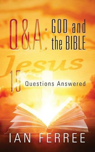 Cover image for Q & A: God and the Bible: 15 Questions Answered