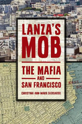 Cover image for Lanza's Mob: The Mafia and San Francisco