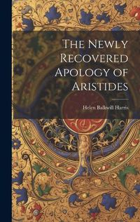 Cover image for The Newly Recovered Apology of Aristides