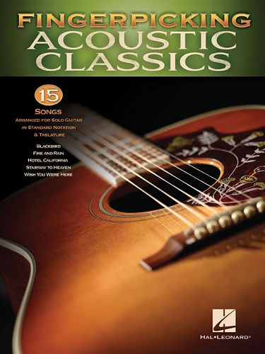 Cover image for Fingerpicking Acoustic Classics: 15 Songs Arranged for Solo Guitar in Standard Notation & Tablature