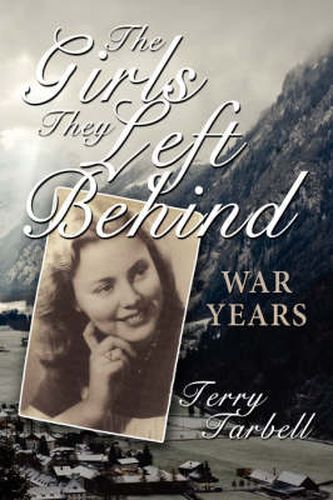 Cover image for The Girls They Left Behind: War Years