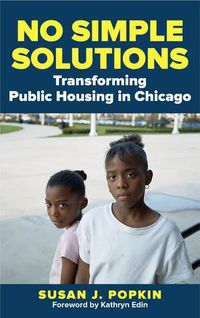 Cover image for No Simple Solutions: Transforming Public Housing in Chicago