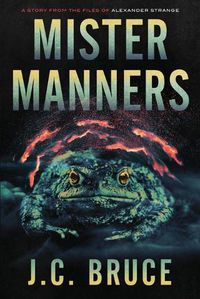 Cover image for Mister Manners: A Story From the Files of Alexander Strange