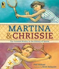 Cover image for Martina and Chrissie: The Greatest Rivalry in the History of Sports