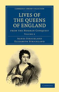 Cover image for Lives of the Queens of England from the Norman Conquest