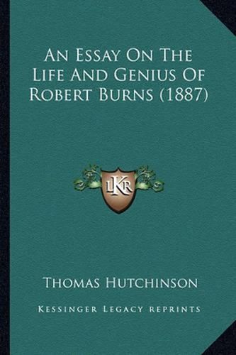 An Essay on the Life and Genius of Robert Burns (1887)