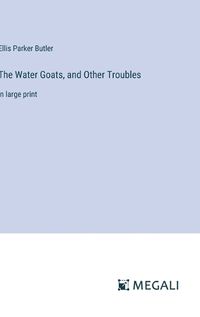 Cover image for The Water Goats, and Other Troubles