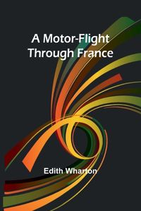 Cover image for A Motor-Flight Through France