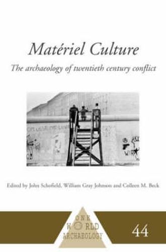 Cover image for Materiel Culture: The Archaeology of Twentieth-Century Conflict