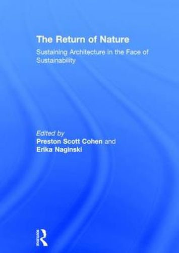 Cover image for The Return of Nature: Sustaining Architecture in the Face of Sustainability