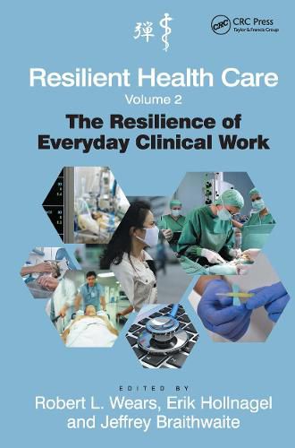 Cover image for Resilient Health Care, Volume 2: The Resilience of Everyday Clinical Work