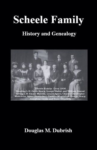 Cover image for Scheele Family History and Genealogy