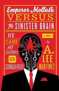 Cover image for Emperor Mollusk Versus The Sinister Brain