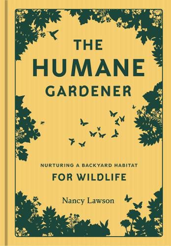 Cover image for Humane Gardener: Nurturing a Backyard Habitat for Wildlife