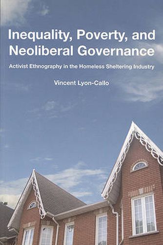 Cover image for Inequality, Poverty, and Neoliberal Governance: Activist Ethnography in the Homeless Sheltering Industry