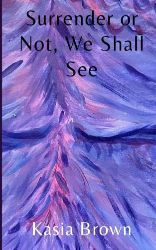 Cover image for Surrender or Not, We Shall See