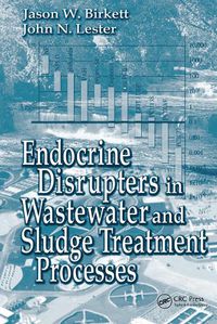 Cover image for Endocrine Disrupters in Wastewater and Sludge Treatment Processes