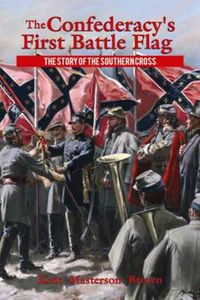 Cover image for Confederacy's First Battle Flag, The: The Story of the Southern Cross