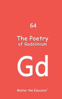 Cover image for The Poetry of Gadolinium