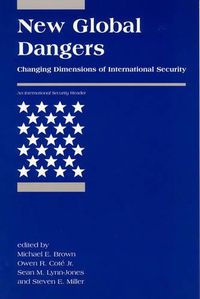 Cover image for New Global Dangers: Changing Dimensions of International Security