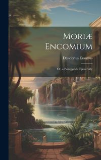 Cover image for Moriae Encomium