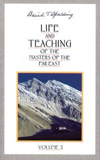 Cover image for Life and Teaching of the Masters of the Far East: Volume 3