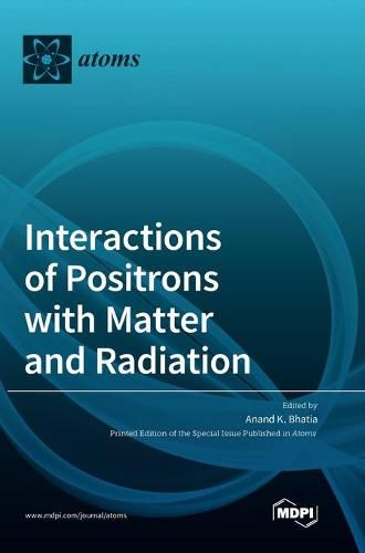 Cover image for Interactions of Positrons with Matter and Radiation