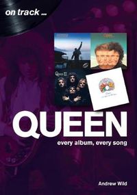 Cover image for Queen: Every Album, Every Song  (On Track)