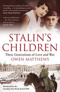 Cover image for Stalin's Children: Three Generations of Love and War