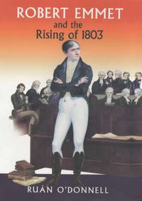 Cover image for Robert Emmet and the Rising of 1803