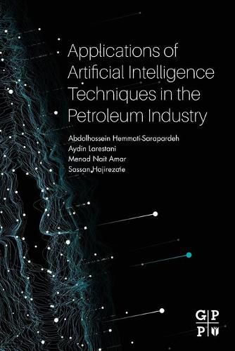 Cover image for Applications of Artificial Intelligence Techniques in the Petroleum Industry