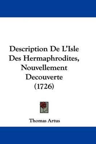 Cover image for Description De L'Isle Des Hermaphrodites, Nouvellement Decouverte (1726)