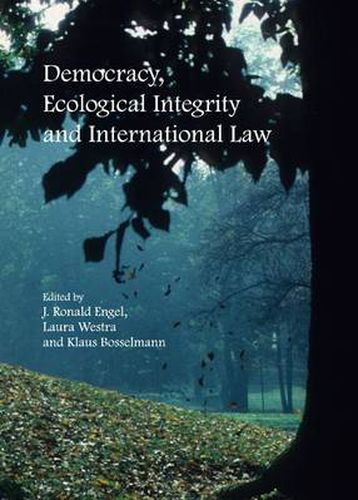 Cover image for Democracy, Ecological Integrity and International Law