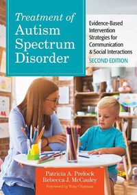 Cover image for Treatment of Autism Spectrum Disorder: Evidence-Based Intervention Strategies for Communication & Social Interactions