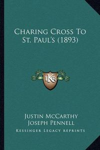 Cover image for Charing Cross to St. Paul's (1893)