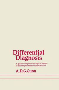 Cover image for Differential Diagnosis: A guide to symptoms and signs of common diseases and disorders, presented in systematic form