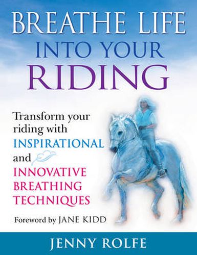 Cover image for Breathe Life into Your Riding