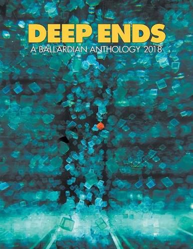 Cover image for Deep Ends 2018 a Ballardian Anthology