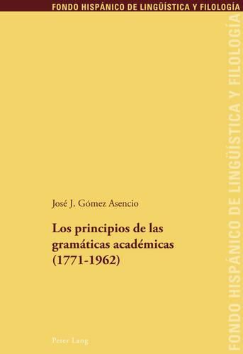 Los Principios de Las Gramaticas Academicas (1771-1962)