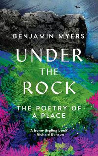 Cover image for Under the Rock: The Poetry of a Place