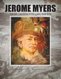 Cover image for Jerome Myers: The Ash Can Artist of the Lower East Side